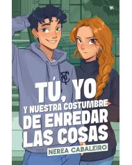 Tú, yo y nuestra costumbre de enredar las cosas Tú, yo y nuestra costumbre de enredar las cosas
