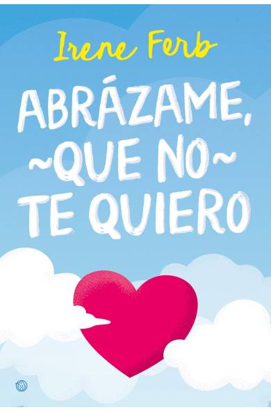 Abrázame, que no te quiero Abrázame, que no te quiero