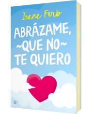 Abrázame, que no te quiero Abrázame, que no te quiero