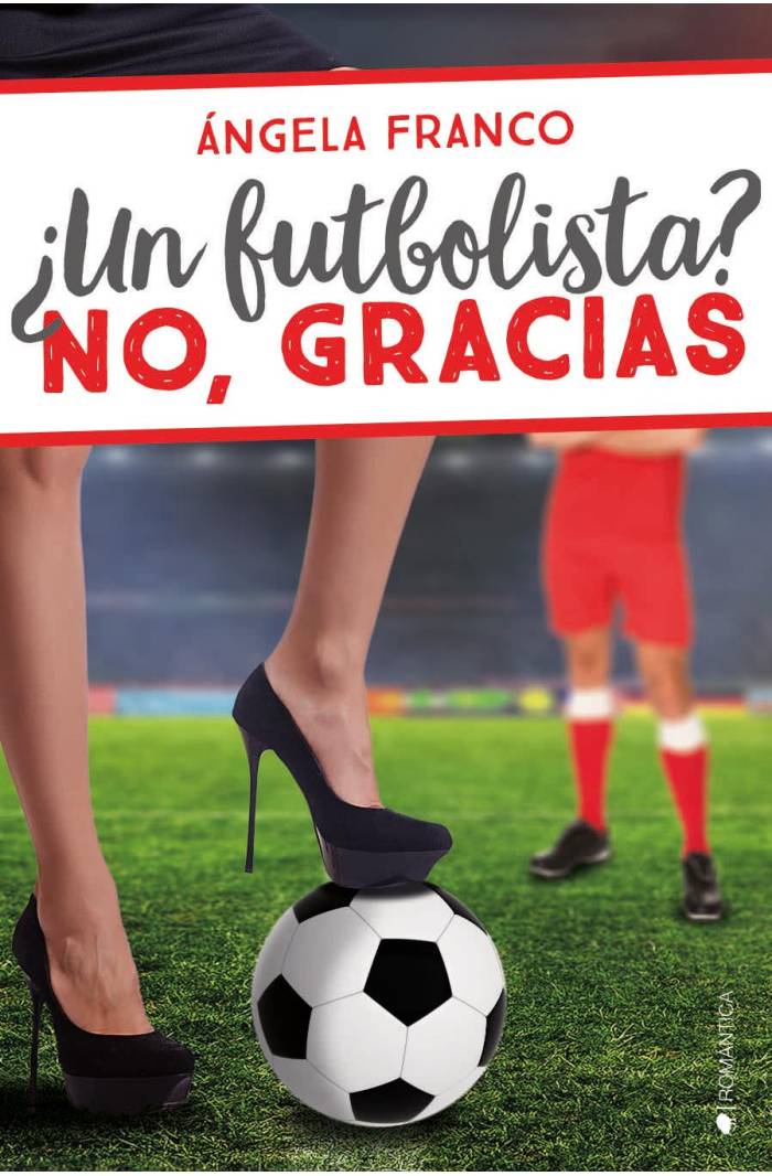 ¿Un futbolista? No, gracias