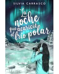 La noche que acaricié el frío polar