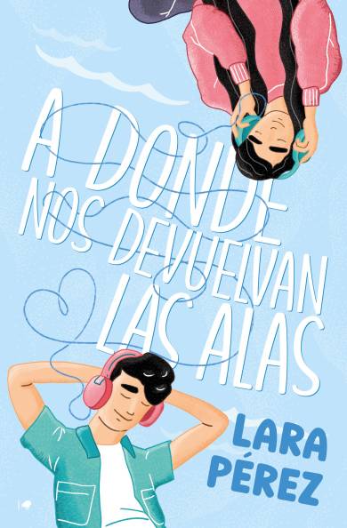 A donde nos devuelvan las alas A donde nos devuelvan las alas